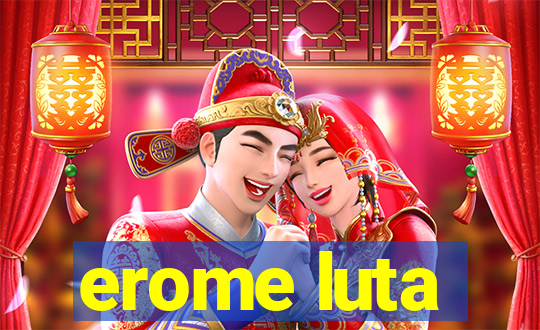 erome luta